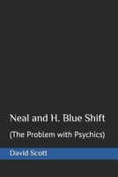 Neal and H. Blue Shift: (The Problem with Psychics) B08PJD27H8 Book Cover