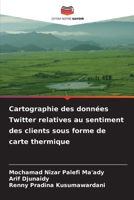 Cartographie des données Twitter relatives au sentiment des clients sous forme de carte thermique 6209690122 Book Cover