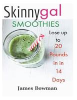 Skinny Gal: Lose up to 20 Pounds in 14 Days 1721536485 Book Cover