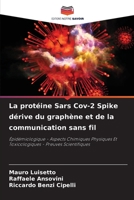 La protéine Sars Cov-2 Spike dérive du graphène et de la communication sans fil: Épidémiologique - Aspects Chimiques Physiques Et Toxicologiques - Preuves Scientifiques 6205930463 Book Cover