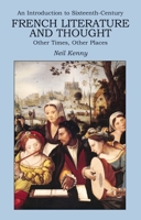 Introduction to 16th Century French Literature and Thought: Other Times, Other Places (New Readings Series) (New Readings) 0715634879 Book Cover