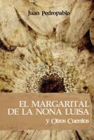 El Margarital de la Nona Luisa Y Otros Cuentos 1512001260 Book Cover