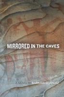 Mirrored in the Caves 1926708628 Book Cover