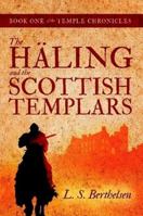 The H�ling and the Scottish Templars: Book One of the Temple Chronicles 1483439879 Book Cover