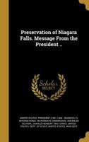 Preservation of Niagara Falls. Message from the President .. 1175321540 Book Cover