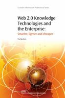 Web 2.0 Knowledge Technologies and the Enterprise: Smarter, Lighter and Cheaper 1843345374 Book Cover