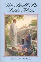 We Shall Be Like Him 1931858128 Book Cover
