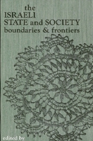 The Israeli State and Society: Boundaries and Frontiers (Suny Series in Israeli Studies) 0887068502 Book Cover