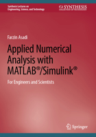 Applied Numerical Analysis with MATLAB®/Simulink®: For Engineers and Scientists 3031193687 Book Cover