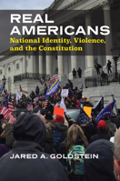 Real Americans: National Identity, Violence, and the Constitution 0700632840 Book Cover