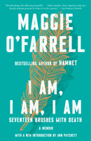 I Am, I Am, I Am: Seventeen Brushes with Death 0525436057 Book Cover