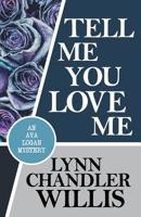 Tell Me You Love Me 163511523X Book Cover
