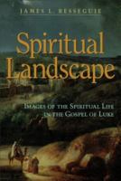 Spiritual Landscape: Images of the Spiritual Life in the Gospel of Luke 1565638271 Book Cover