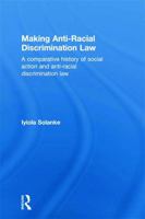 Making Anti-Racial Discrimination Law: A Comparative History of Social Action and Anti-Racial Discrimination Law 0415685478 Book Cover