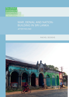 War, Denial and Nation-Building in Sri Lanka: After the End 3319563238 Book Cover