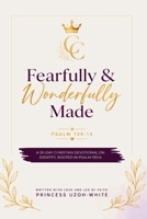 Fearfully and Wonderfully Made: Psalm 139:14 B0GWWWZKP5 Book Cover