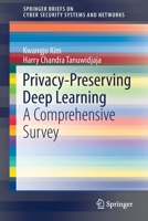 Privacy-Preserving Deep Learning: A Comprehensive Survey 9811637636 Book Cover