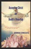 Accepting Christ on Death's Doorstep B0F6C9F47R Book Cover