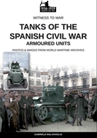 Tanks of the Spanish Civil War 8893279010 Book Cover