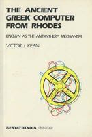 Ancient Greek Computer from Rhodes: Known as the Antikythera Mechanism 9602262273 Book Cover