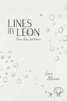 Lines by Leon: Poems, Prose, and Pictures 1525560344 Book Cover