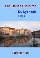 Les Belles histoires du Lyonnais - Tome 2 0244953775 Book Cover