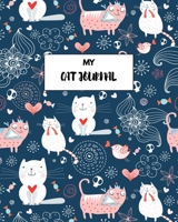 My Cat Journal: Perfect Planner - Health & Wellness Log, Record Your Cat's Daily Activities, Food Diet, Track Veterinaries Visit 1701753863 Book Cover