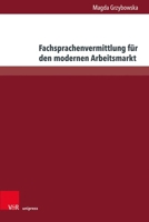 Fachsprachenvermittlung Fur Den Modernen Arbeitsmarkt: Ausbildung Von Fachsprachenlehrern in Curricula Des Germanistikstudiums Am Beispiel Polens (German Edition) 3847116622 Book Cover