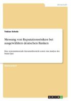 Messung von Reputationsrisiken bei ausgew�hlten deutschen Banken: Eine systematisierende Literatur�bersicht sowie eine Analyse des Status Quo 3668331731 Book Cover