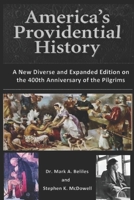 America's Providential History: A New Diverse and Expanded Edition on the 400th Anniversary of the Pilgrims B08HGTT26R Book Cover