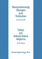 Neunundneunzig Übungen zum Türkischen: Sprachstand B2 (German Edition) 3740763167 Book Cover
