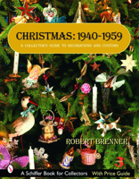 Christmas,1940-1959: A Collector's Guide to Decorations and Customs (Schiffer Book for Collectors) 0764326724 Book Cover