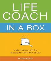 Life Coach in a Box: A Motivational Kit for Making the Most Out of Life 0811854302 Book Cover