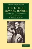 The Life of Edward Jenner: Naturalist, and Discoverer of Vaccination 1108063489 Book Cover