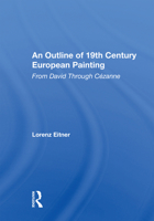 An Outline of 19th Century European Painting: From David Through Cezanne 036700285X Book Cover