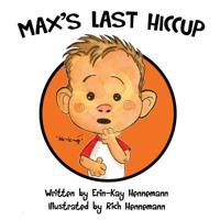 Max's Last Hiccup 1502734605 Book Cover