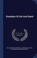 Examples of Life and Death 1145032583 Book Cover