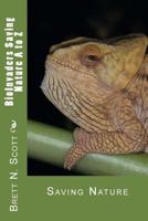 BioInvaders saving nature A to Z: Saving Nature 1481935798 Book Cover
