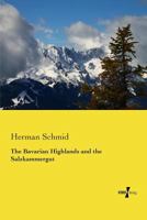 The Bavarian Highlands and the Salzkammergut 1018792104 Book Cover