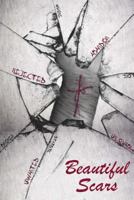 Beautiful Scars: Beautiful Scars: A New Identity Comes in Healing 1500574430 Book Cover