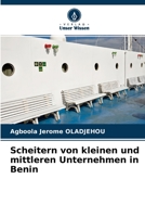 Scheitern von kleinen und mittleren Unternehmen in Benin 6204109782 Book Cover
