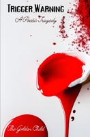 Trigger Warning: A Poetic Tragedy B0CHL3WS27 Book Cover