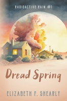 Dread Spring 173889004X Book Cover