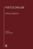Postcolonialism: Critical Concepts in Literary and Cultural Studies 041519363X Book Cover
