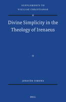 Divine Simplicity in the Theology of Irenaeus 9004677623 Book Cover