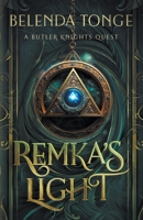 Remka's Light (A Butler Knights Quest) B0CL6HC1XH Book Cover