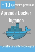 Aprende Docker Jugando B0C9RWW313 Book Cover