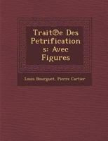 Trait E Des Petrifications: Avec Figures 1286979641 Book Cover