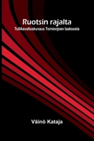 Ruotsin rajalta: Tullikavalluskuvaus Tornionjoen laaksosta (Finnish Edition) 9377784999 Book Cover