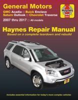 GMC Arcadia 2007-2016, Arcadia LTD 2017, Buick Enclave 2008-2017, Saturn Outlook 2007-2010 & Chevrolet Traverse 2009-2017 Haynes Repair Manual 162092336X Book Cover